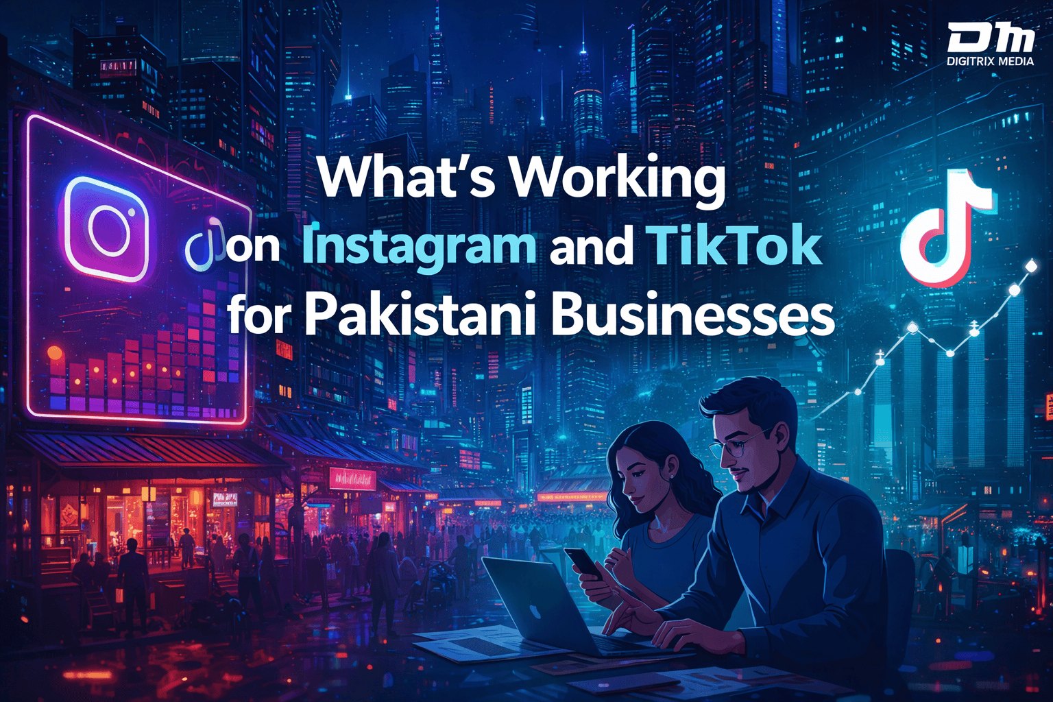 What’s Working on Instagram and TikTok for Pakistani Businesses